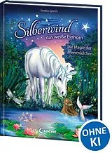 Fester Einband Silberwind, das weiße Einhorn (Band 10) - Die Magie der Meermädchen von Sandra Grimm
