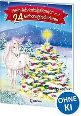 Kartonierter Einband Mein Adventskalender mit 24 Einhorngeschichten von 