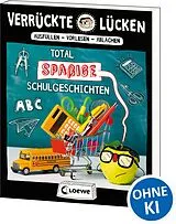 Kartonierter Einband Verrückte Lücken - Total spaßige Schulgeschichten von Jens Schumacher