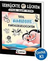 Kartonierter Einband Verrückte Lücken - Total magische Fantasiegeschichten von Jens Schumacher