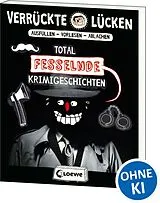 Kartonierter Einband Verrückte Lücken - Total fesselnde Krimigeschichten von Jens Schumacher