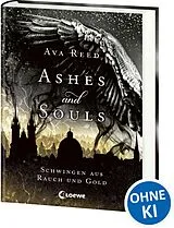 Fester Einband Ashes and Souls (Band 1) - Schwingen aus Rauch und Gold von Ava Reed