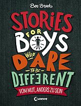 Fester Einband Stories for Boys Who Dare to be Different - Vom Mut, anders zu sein von Ben Brooks