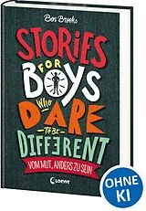 Fester Einband Stories for Boys Who Dare to be Different - Vom Mut, anders zu sein von Ben Brooks
