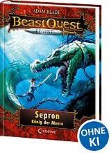 Fester Einband Beast Quest Legend (Band 2) - Sepron, König der Meere von Adam Blade