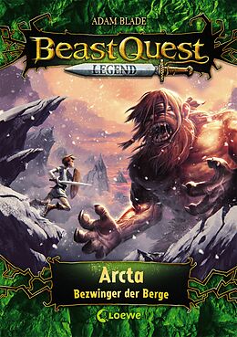 Fester Einband Beast Quest Legend (Band 3) - Arcta, Bezwinger der Berge von Adam Blade