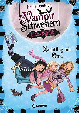Fester Einband Die Vampirschwestern black &amp; pink (Band 5) - Nachtflug mit Oma von Nadja Fendrich