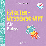 Pappband Baby-Universität - Raketenwissenschaft für Babys von Chris Ferrie