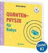 Pappband Baby-Universität - Quantenphysik für Babys von Chris Ferrie
