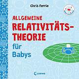 Pappband Baby-Universität - Allgemeine Relativitätstheorie für Babys von Chris Ferrie