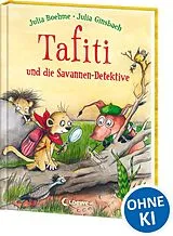 Fester Einband Tafiti und die Savannen-Detektive (Band 13) von Julia Boehme