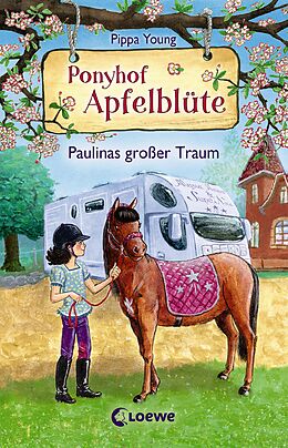 Fester Einband Ponyhof Apfelblüte (Band 14) - Paulinas großer Traum von Pippa Young