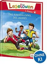 Fester Einband Leselöwen 1. Klasse - Das Fußballspiel des Jahres (Großbuchstabenausgabe) von Anna Taube
