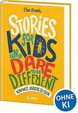 Fester Einband Stories for Kids Who Dare to be Different - Vom Mut, anders zu sein von Ben Brooks
