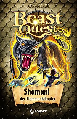 Fester Einband Beast Quest (Band 56) - Shamani, der Flammenkämpfer von Adam Blade