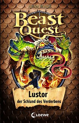 Fester Einband Beast Quest (Band 57) - Lustor, der Schlund des Verderbens von Adam Blade