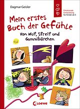 Fester Einband Mein erstes Buch der Gefühle - Von Wut, Streit und Gummibärchen von Dagmar Geisler