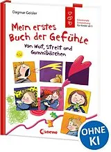 Fester Einband Mein erstes Buch der Gefühle - Von Wut, Streit und Gummibärchen (Starke Kinder, glückliche Eltern) von Dagmar Geisler