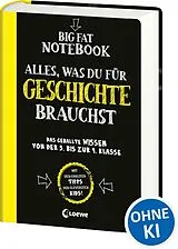 Kartonierter Einband Big Fat Notebook - Alles, was du für Geschichte brauchst von Thomas Brüggemann, Ximena Vengoechea