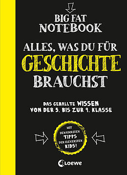 Kartonierter Einband Big Fat Notebook - Alles, was du für Geschichte brauchst von Thomas Brüggemann, Ximena Vengoechea