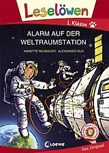 Fester Einband Leselöwen 1. Klasse - Alarm auf der Weltraumstation von Annette Neubauer