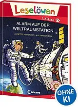 Fester Einband Leselöwen 1. Klasse - Alarm auf der Weltraumstation von Annette Neubauer