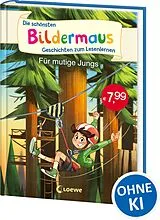 Fester Einband Die schönsten Bildermaus-Geschichten zum Lesenlernen für mutige Jungs von