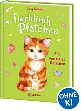 Fester Einband Tierklinik Pfötchen (Band 1) - Ein verletztes Kätzchen von Lucy Daniels