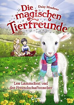 Fester Einband Die magischen Tierfreunde (Band 13) - Lea Lämmchen und der Freundschaftszauber von Daisy Meadows