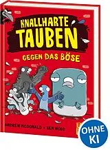 Fester Einband Knallharte Tauben gegen das Böse (Band 1) von Andrew McDonald