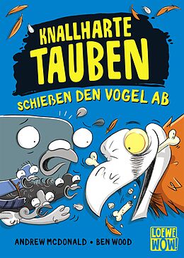 Fester Einband Knallharte Tauben schießen den Vogel ab (Band 3) von Andrew McDonald