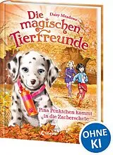 Fester Einband Die magischen Tierfreunde (Band 15) - Pina Pünktchen kommt in die Zauberschule von Daisy Meadows