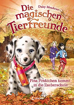 Fester Einband Die magischen Tierfreunde (Band 15) - Pina Pünktchen kommt in die Zauberschule von Daisy Meadows