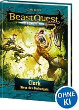 Fester Einband Beast Quest Legend (Band 8) - Clark, Riese des Dschungels von Adam Blade