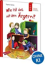 Fester Einband Wie ist das mit dem Ärgern? (Starke Kinder, glückliche Eltern) von Dagmar Geisler