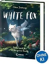Fester Einband White Fox (Band 2) - Suche nach der verborgenen Quelle von Jiatong Chen