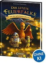 Fester Einband Der letzte Feuerfalke und der geheimnisvolle See (Band 4) von Katrina Charman
