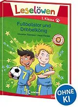 Fester Einband Leselöwen 1. Klasse - Fußballstar und Dribbelkönig von Christian Tielmann