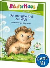 Fester Einband Bildermaus - Der mutigste Igel der Welt von Ann-Katrin Heger