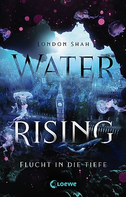 Fester Einband Water Rising (Band 1) - Flucht in die Tiefe von London Shah