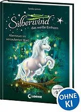 Fester Einband Silberwind, das weiße Einhorn (Band 5-6) - Abenteuer im verzauberten Wald von Sandra Grimm