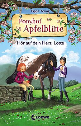 Fester Einband Ponyhof Apfelblüte (Band 17) - Hör auf dein Herz, Lotte von Pippa Young