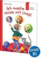 Fester Einband Ich mache alles mit links! (Starke Kinder, glückliche Eltern) von Dagmar Geisler, Stephanie Gerharz