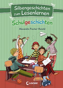 Fester Einband Silbengeschichten zum Lesenlernen - Schulgeschichten von Alexandra Fischer-Hunold