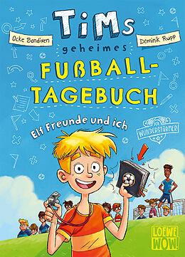 Fester Einband Tims geheimes Fußball-Tagebuch (Band 1) - Elf Freunde und ich! von Ocke Bandixen