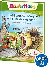 Fester Einband Bildermaus - Tafiti und der Löwe mit dem Wackelzahn von Julia Boehme