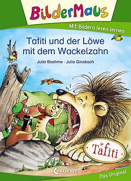Fester Einband Bildermaus - Tafiti und der Löwe mit dem Wackelzahn von Julia Boehme