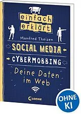 Kartonierter Einband Einfach erklärt - Social Media - Cybermobbing - Deine Daten im Web von Manfred Theisen