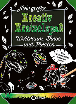 Kartonierter Einband Mein großer Kreativ-Kratzelspaß: Weltraum, Dinos und Piraten von 