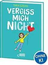 Fester Einband vergiss mich nICHt (nICHt genug-Reihe, Band 2) von Maria Scrivan